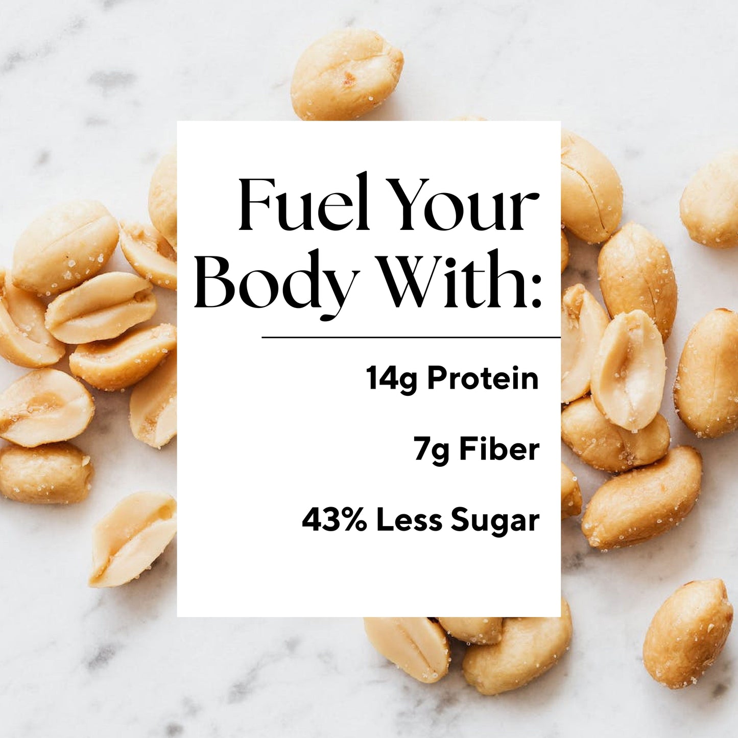 Text on image: Fuel Your Body With Peanut Butter Cup Smoothie: 14g Plant-Based Protein, 7g Fiber, 43% Less Sugar. Background: Peanuts scattered on a white marble surface. Brand Name: Raw Generation.