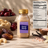 Deep Sleep (Sleep Boost) nutrition facts. 1 serving per container. Serving size is printed as 0.0 g on this image; the correct serving size has not been confirmed. Calories 110. Total fat 6 g (8% Daily Value); saturated fat 1 g (5%); trans fat 0 g; cholesterol 0 mg (0%); sodium 95 mg (4%); total carbohydrate 12 g (4%); dietary fiber 1 g (4%); total sugars 7 g, includes 0 g added sugars (0%); protein 3 g (6%).