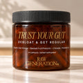 Trust Your Gut - Raw Generation