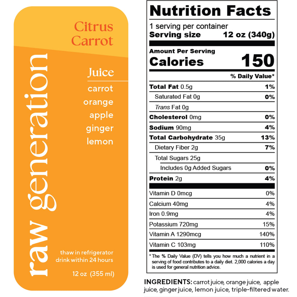 Nutrition Facts, 1 serving/container, 12 oz (340g), Calories 150, Total Fat 0.5g, Saturated Fat 0g, Trans Fat 0g, Cholesterol 0mg, Sodium 90mg, Total Carbohydrate 35g, Dietary Fiber 2g, Total Sugars 25g, Added Sugars 0g, Protein 2g, Vitamin D 0mcg, Calcium 40mg, Iron 0.9mg, Potassium 720mg, Vitamin A 1290mcg, Vitamin C 130mg; Ingredients: carrot juice. orange juice, apple juice, ginger juice, lemon juice, triple-filtered water