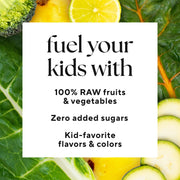 Infographic that reads: "fuel your kids with 100% raw fruits and vegetables , zero added sugars , kid-favorite flavors and colors"

