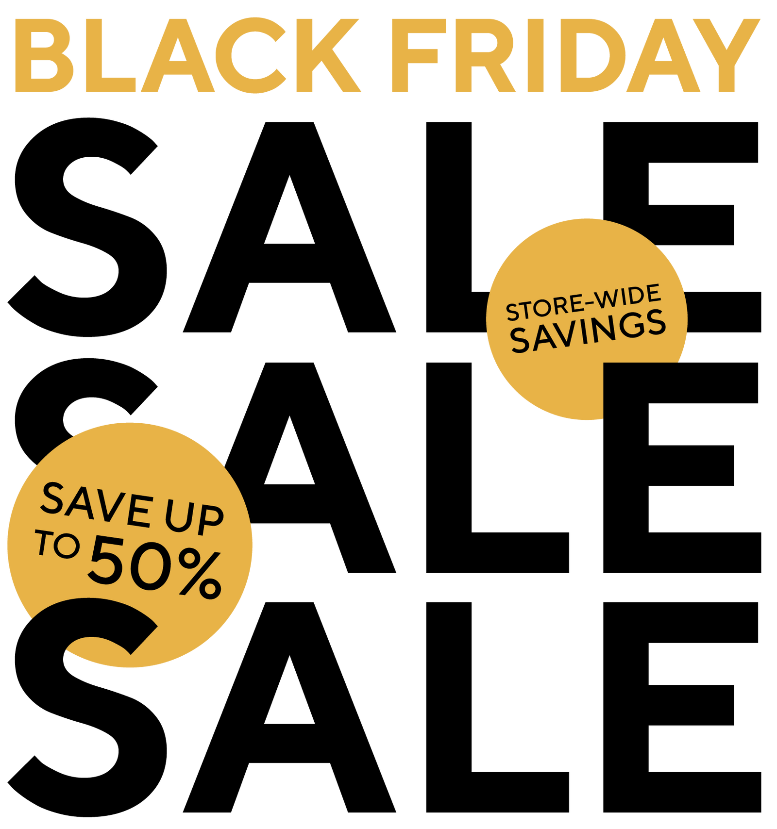 Black Friday sale, save up to 50 percent store-wide