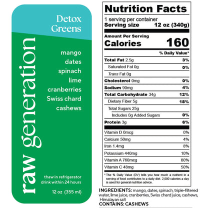 Nutrition Facts, 1 serving/container, 12 oz (340g), Calories 160, Total Fat 2.5g, Saturated Fat 0g, Trans Fat 0g, Cholesterol 0mg, Sodium 90mg, Total Carbohydrate 34g, Dietary Fiber 5g, Total Sugars 25g, Added Sugars 0g, Protein 3g, Vitamin D 0mcg, Calcium 50mg, Iron 1.4mg, Potassium 440mg, Vitamin A 760mcg, Vitamin C 48mg; Ingredients: mango, dates, spinach, triple-filtered water, lime juice, cranberries, Swiss chard juice, cashews, Himalayan salt; CONTAINS: CASHEWS.