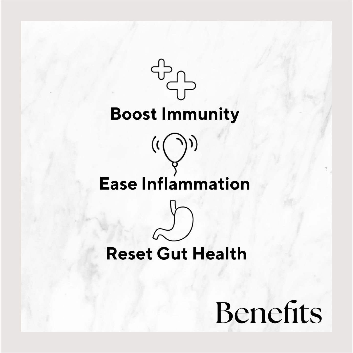 Infographic listing benefits of the product. Benefits include: Boost Immunity, Ease Inflammation and Reset Gut Health.