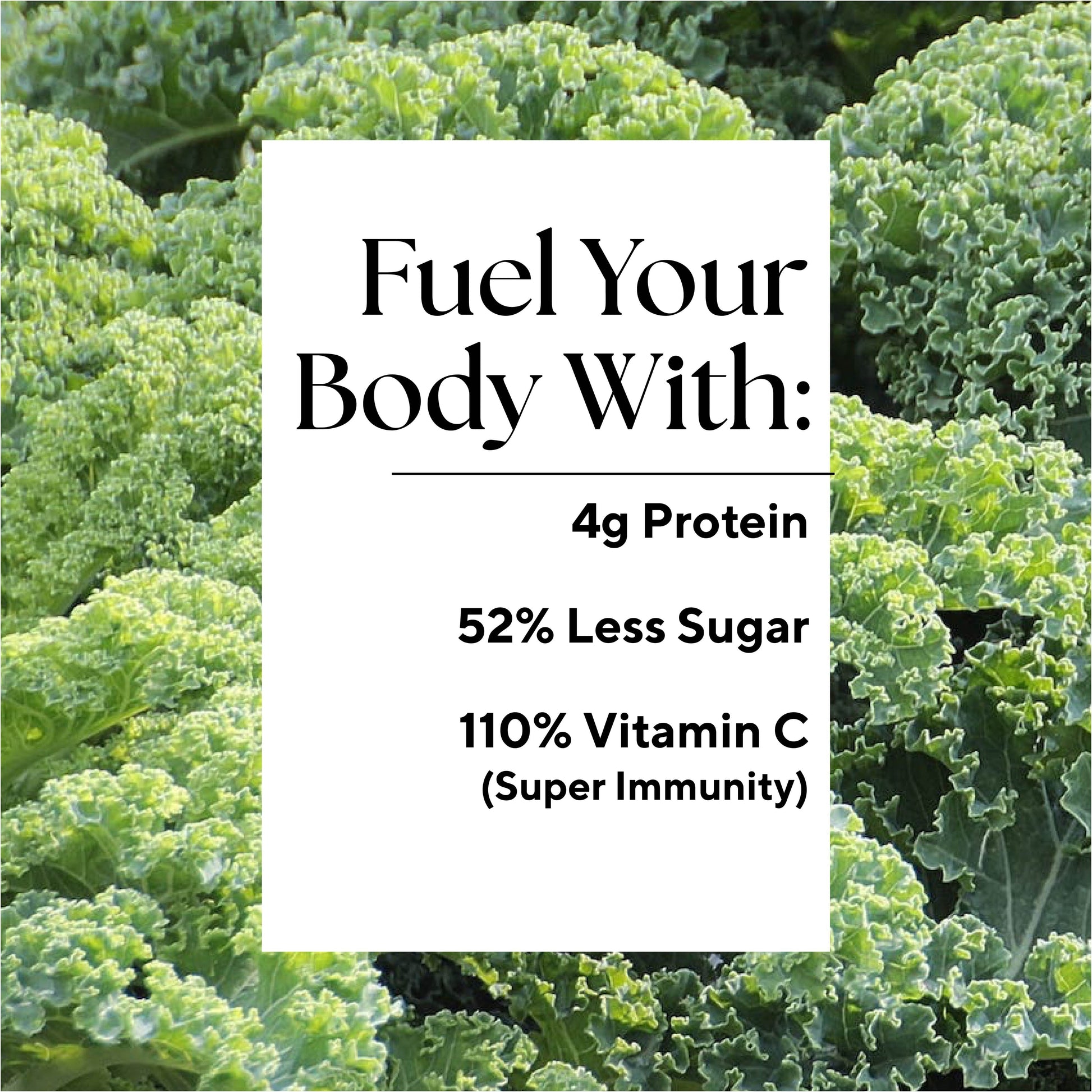 Infographic that reads: "Fuel your body with: 4g Protein, 52% Less sugar, and 110% Vitamin C (Super Immunity)"