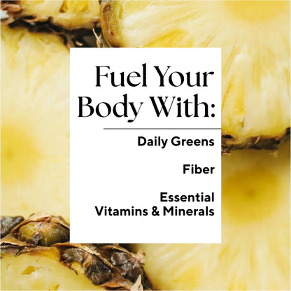 Infographic that reads: "Fuel your body with: Daily Greens, Fiber, Essential Vitamins & Minerals."